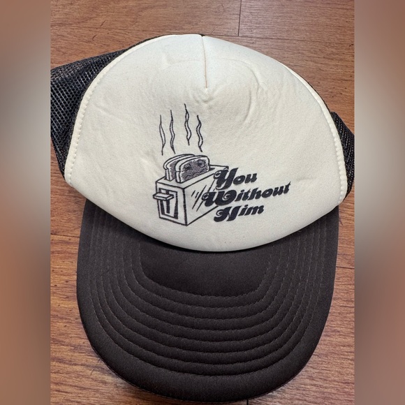 Vintage Funny Toast You w/out Him Foam Mesh Trucker Style Snapback Hat Adj - Picture 1 of 3